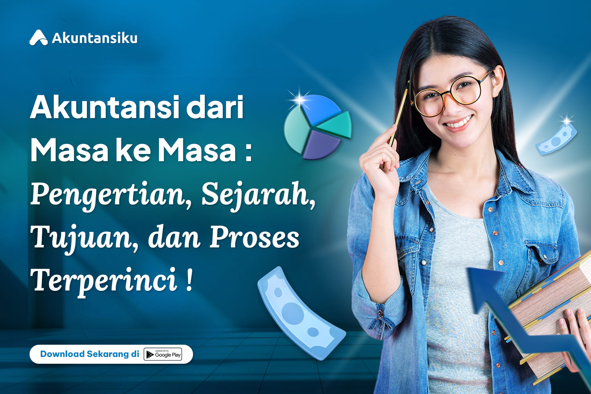 Akuntansi dari Masa ke Masa: Pengertian, Sejarah, Tujuan dan Proses Terperinci              