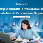 Strategi Akuntansi: Pencatatan Jurnal Pembelian di Perusahaan Dagang