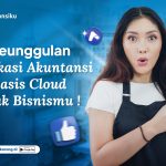 10 Keunggulan Aplikasi Akuntansi Berbasis Cloud untuk Bisnismu