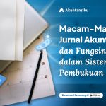 Macam-Macam Jurnal Akuntansi dan Fungsinya dalam Sistem Pembukuan             