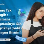 Piutang Tak Tertagih: Bagaimana Mengatasinya dan Dampaknya pada Keuangan Bisnis