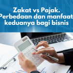 Zakat vs Pajak : Manfaatnya dalam Bisnis