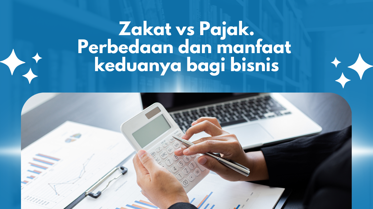 Zakat vs Pajak : Manfaatnya dalam Bisnis